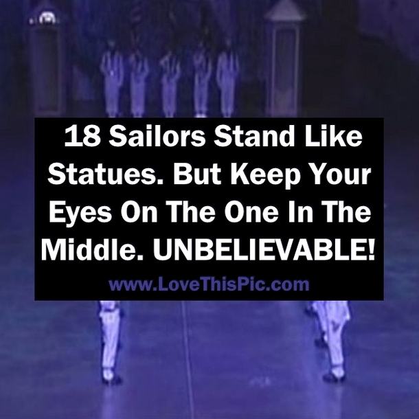 18 Sailors Stand Like Statues. But Keep Your Eyes On The One In The Middle. UNBELIEVABLE!