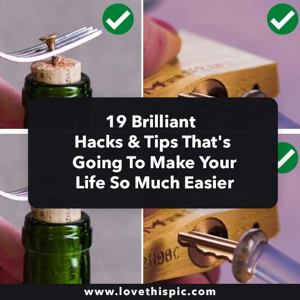 19 Brilliant Hacks & Tips That's Going To Make Your Life So Much Easier