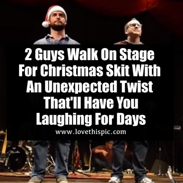2 Guys Walk On Stage For Christmas Skit With An Unexpected Twist That'll Have You Laughing For Days