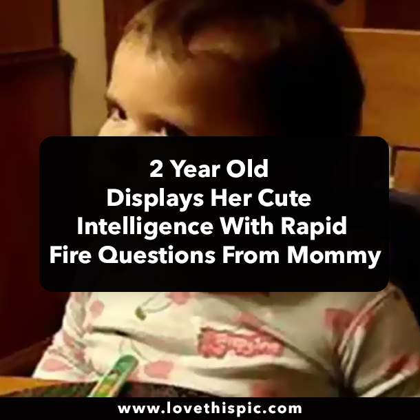 2 Year Old Displays Her Cute Intelligence With Rapid Fire Questions From Mommy