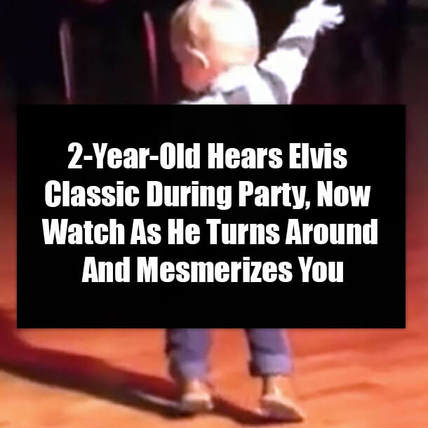 2-Year-Old Hears Elvis Classic During Party, Now Watch As He Turns Around And Mesmerizes You