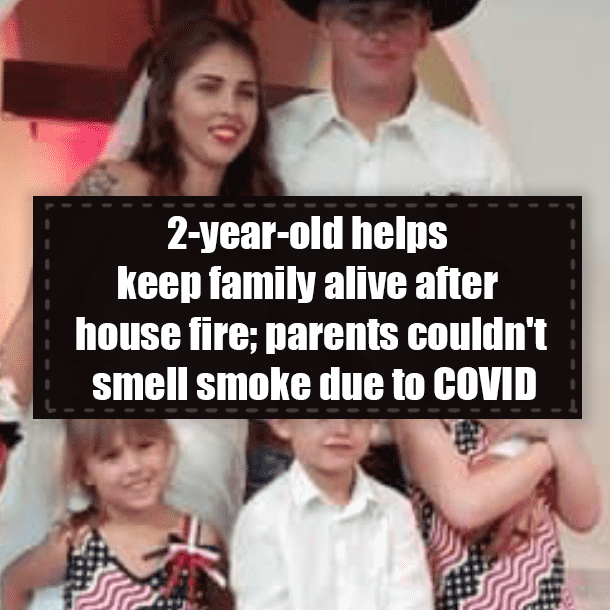 2-year-old helps keep family alive after house fire; parents couldn't smell smoke due to COVID