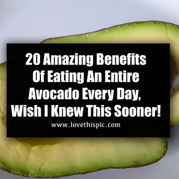 20 Amazing Benefits Of Eating An Entire Avocado Every Day, Wish I Knew This Sooner!