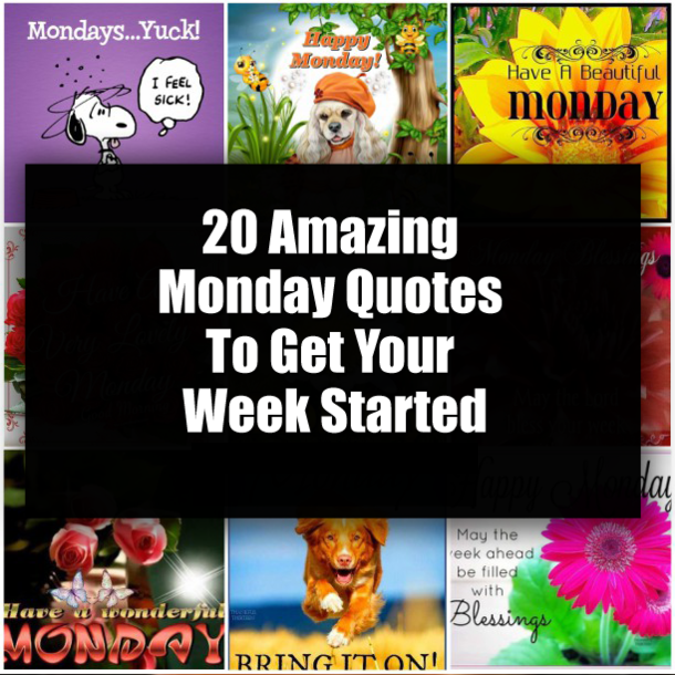 20 Amazing Monday Quotes To Get Your Week Started