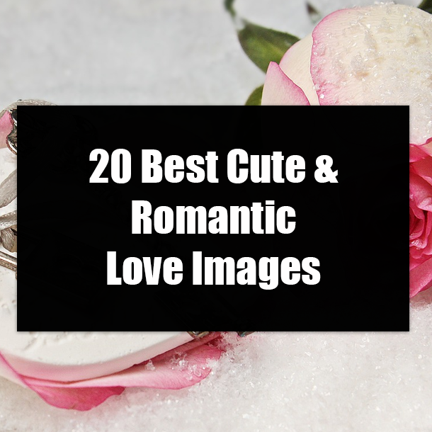 20 Best Cute & Romantic Love Images
