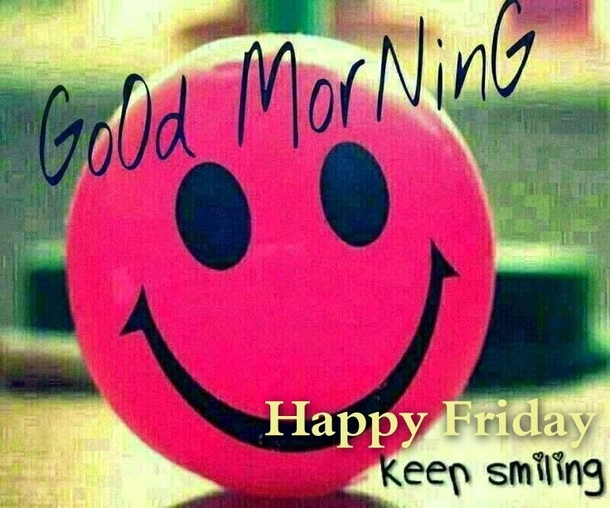 20 Best Good Morning Happy Friday Quotes - picture 12