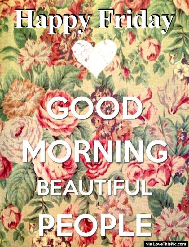 20 Best Good Morning Happy Friday Quotes - picture 18
