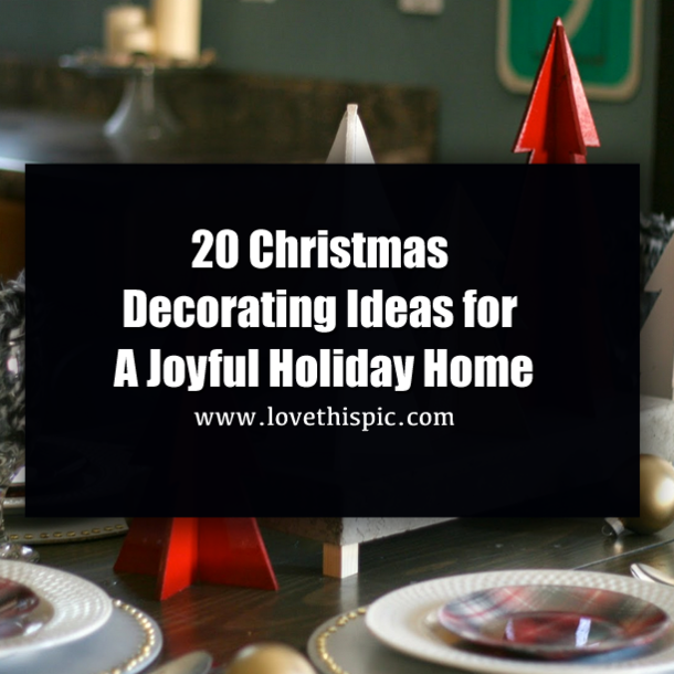20 Christmas Decorating Ideas for a Joyful Holiday Home