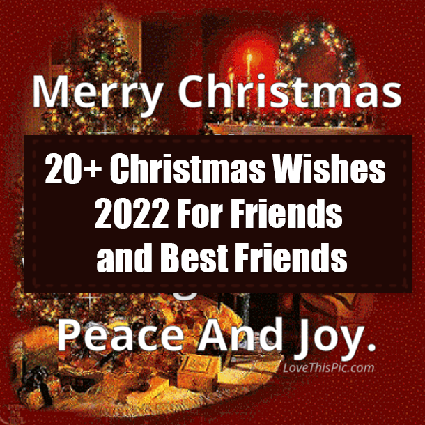 20+ Christmas Wishes 2022 For Friends and Best Friends