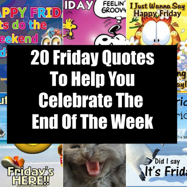 20 Friday Quotes To Help You Celebrate The End Of The Week