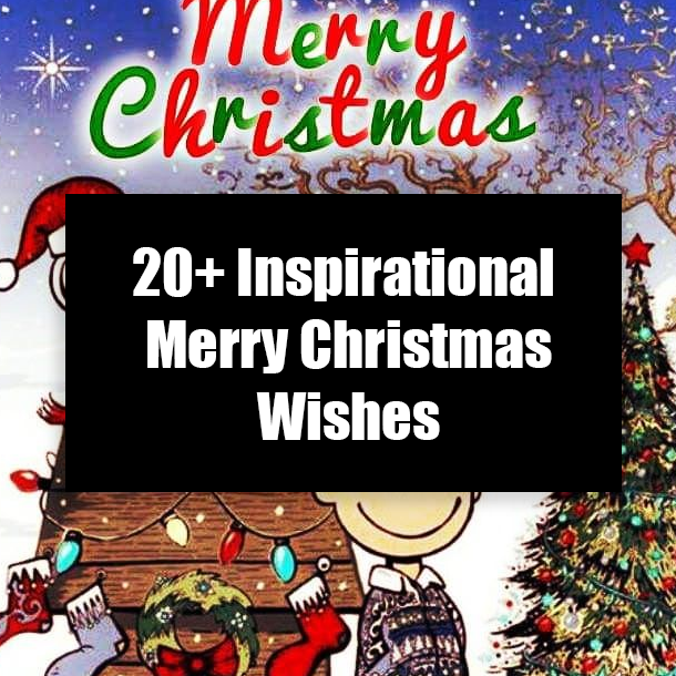 20+ Inspirational Merry Christmas Wishes