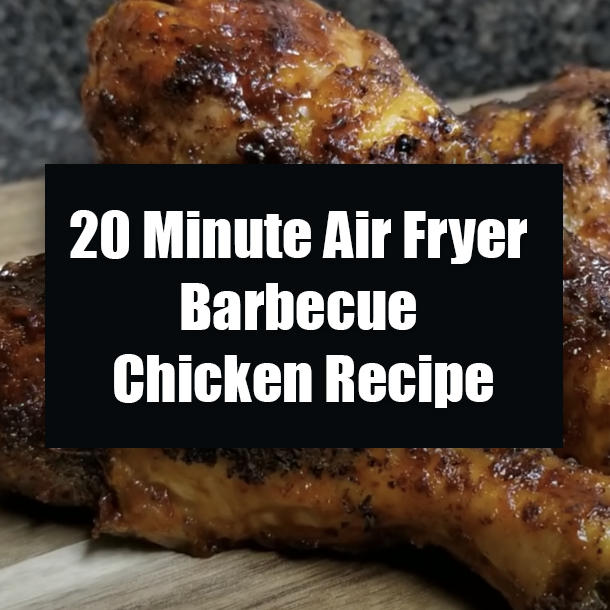 20 Minute Air Fryer Barbecue Chicken Recipe