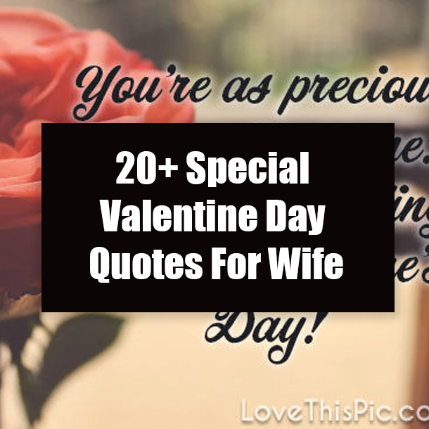 20+ Special Valentine Day Quotes For Wife