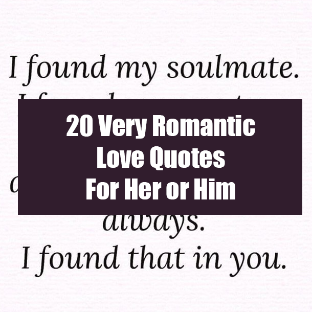 20 Very Romantic Love Quotes For Her or Him