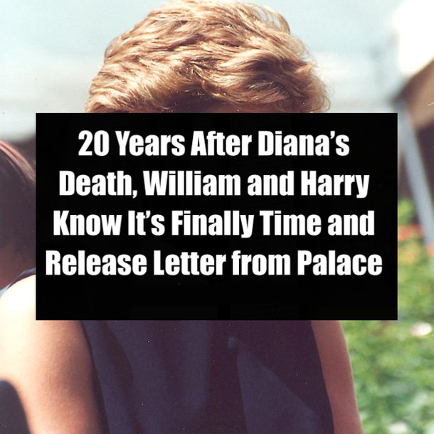 20 Years After Diana’s Death, William and Harry Know It’s Finally Time and Release Letter from Palace