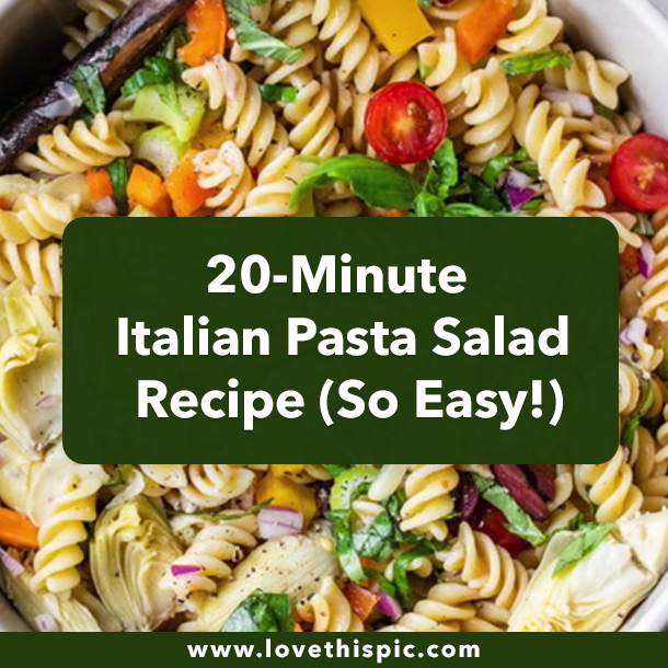 20-Minute Italian Pasta Salad Recipe (So Easy!)
