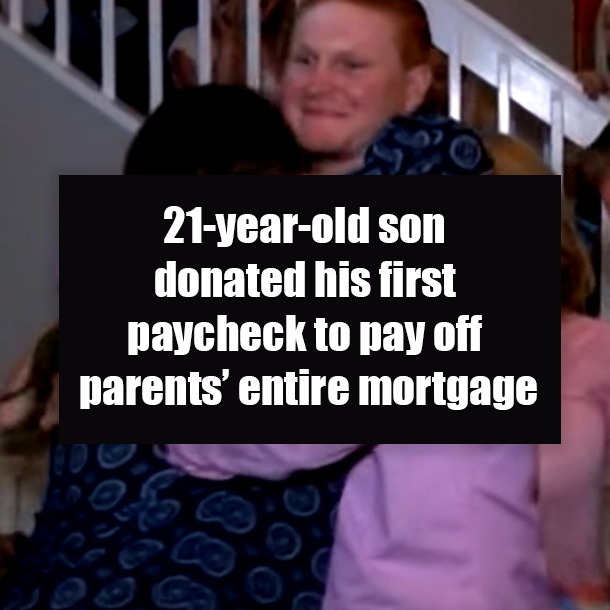 21-year-old son donated his first paycheck to pay off parents’ entire mortgage