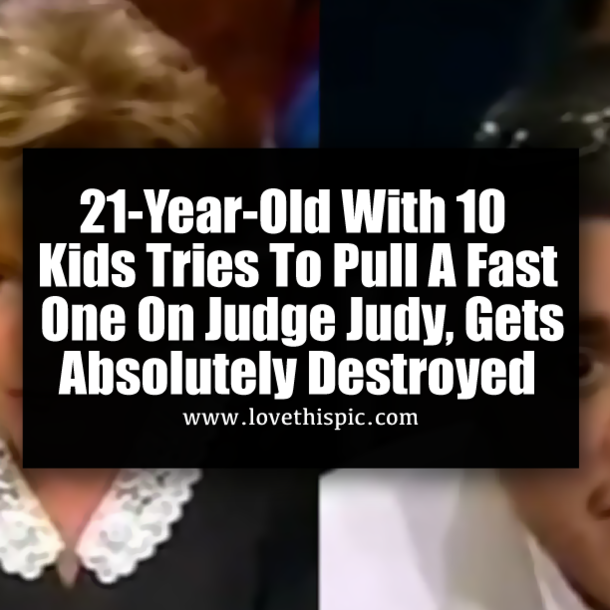 21-Year-Old With 10 Kids Tries To Pull A Fast One On Judge Judy, Gets Absolutely Destroyed