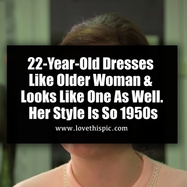 22-Year-Old Dresses Like Older Woman & Looks Like One As Well. Her Style Is So 1950s