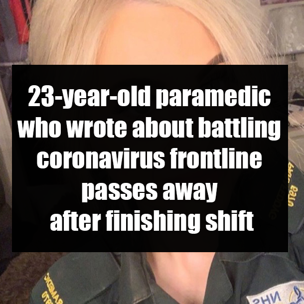 23-year-old paramedic who wrote about battling coronavirus frontline passes away after finishing shift