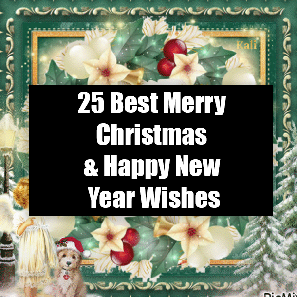 25 Best Merry Christmas & Happy New Year Wishes