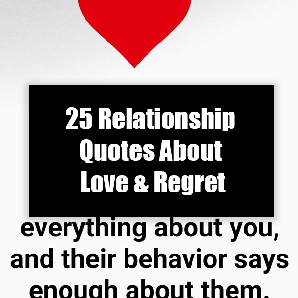 25 Relationship Quotes About Love & Regret