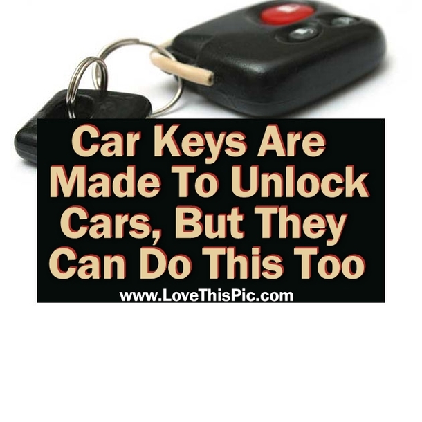 Car Keys Are Made To Unlock Cars, But Who Knew They Could Do This Too...