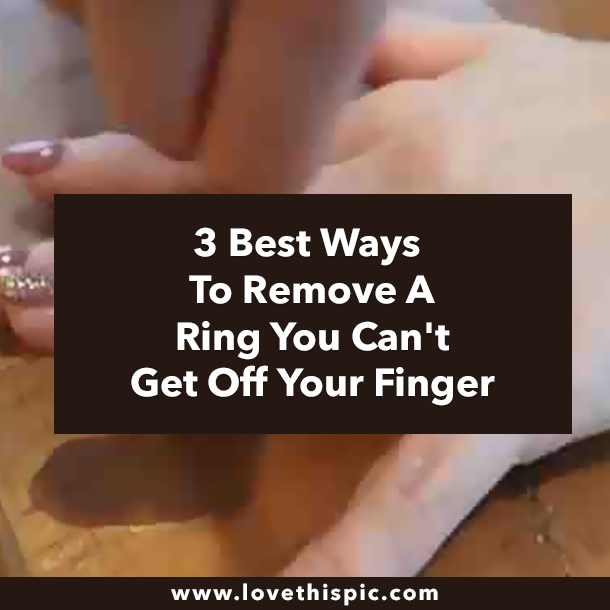 3 Best Ways To Remove A Ring You Can't Get Off Your Finger