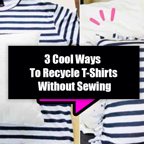 3 Cool Ways To Recycle T-Shirts Without Sewing