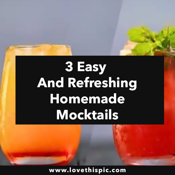 3 Easy And Refreshing Homemade Mocktails