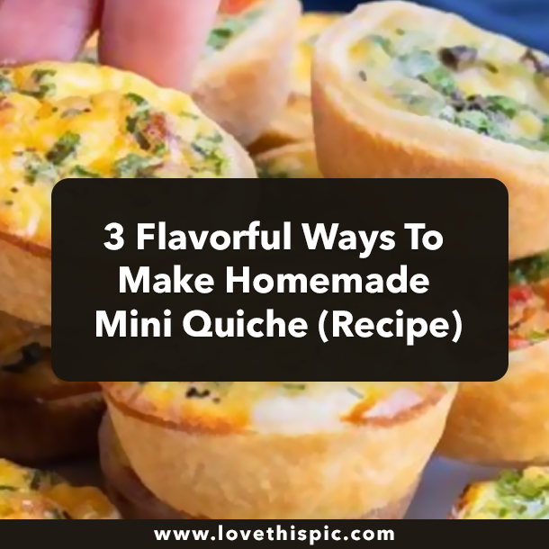 3 Flavorful Ways To Make Homemade Mini Quiche (Recipe)