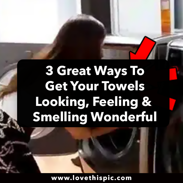 3 Great Ways To Get Your Towels Looking, Feeling & Smelling Wonderful