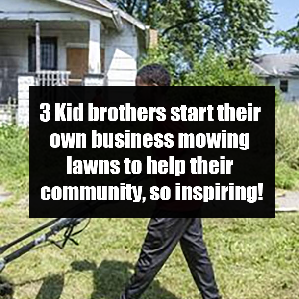 3 Kid brothers start their own business mowing lawns to help their community, so inspiring!