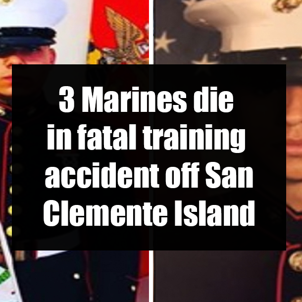 3 Marines die in fatal training accident off San Clemente Island