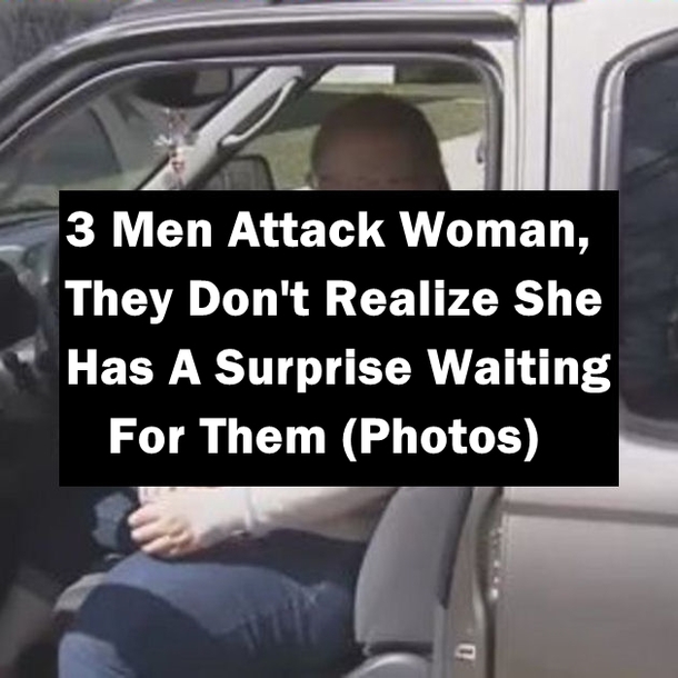 3 Men Attack Woman, They Don't Realize She Has A Surprise Waiting For Them (Photos)