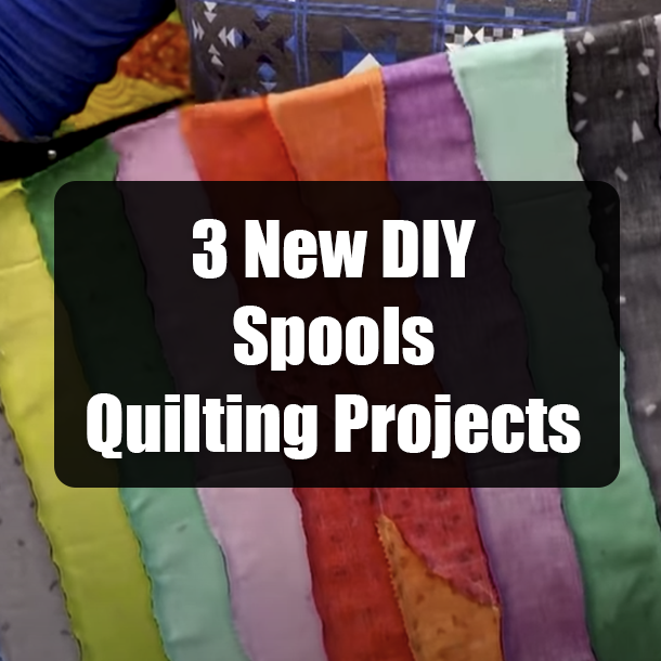 3 New DIY Spools Quilting Projects