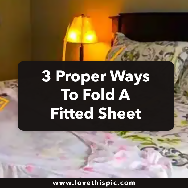 3 Proper Ways To Fold A Fitted Sheet