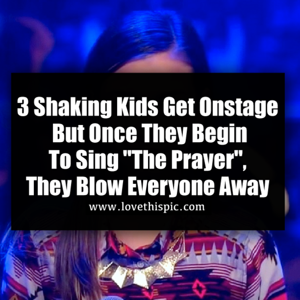 3 Shaking Kids Get Onstage But Once They Begin To Sing "The Prayer", They Blow Everyone Away