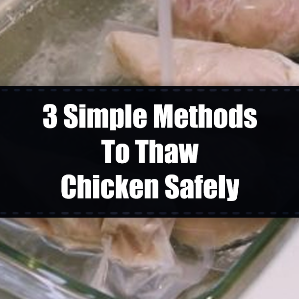 3 Simple Methods To Thaw Chicken Safely