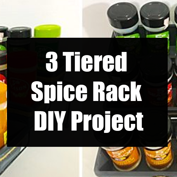 3 Tiered Spice Rack DIY Project