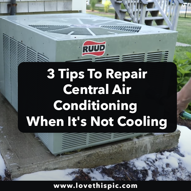 3 Tips To Repair Central Air Conditioning When It's Not Cooling