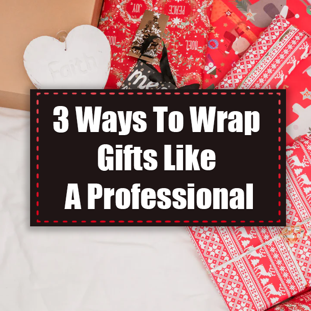 3 Ways To Wrap Gifts Like A Professional