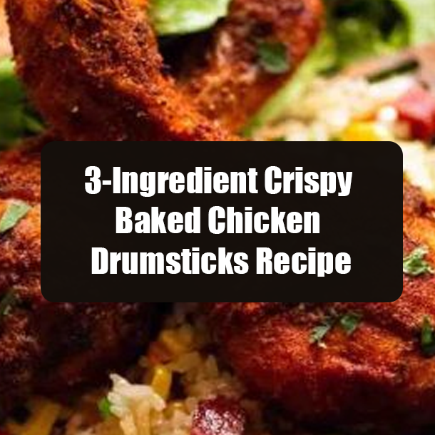 3-Ingredient Crispy Baked Chicken Drumsticks Recipe