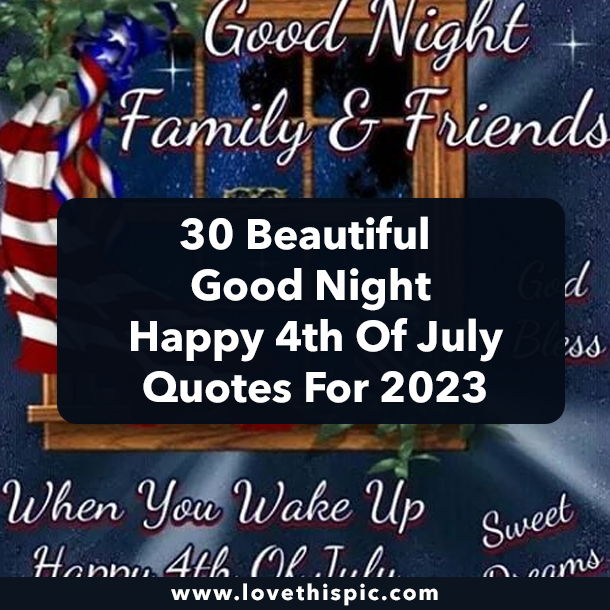 30 Beautiful Good Night Happy 4th Of July Quotes For 2023