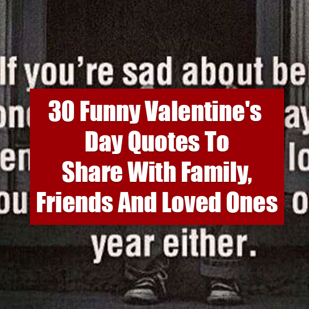 30 Funny Valentine's Day Quotes To Share With Family, Friends And Loved Ones
