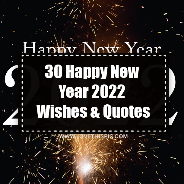 30 Happy New Year 2022 Wishes & Quotes