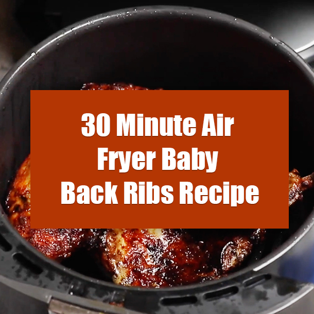 30 Minute Air Fryer Baby Back Ribs Recipe