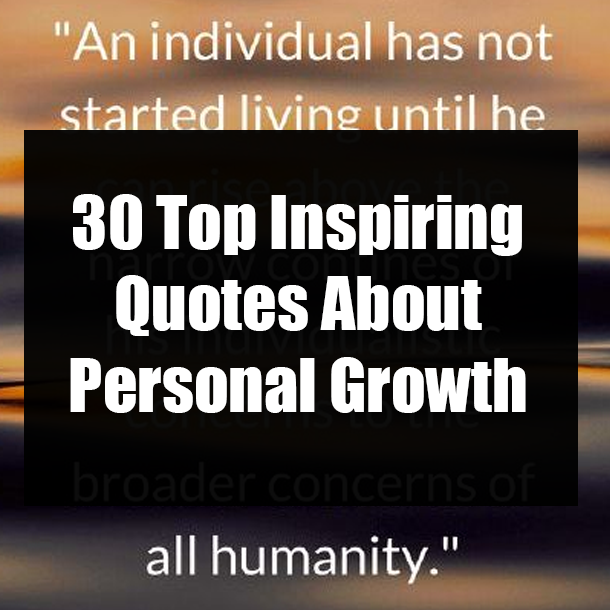 30 Top Inspiring Quotes About Personal Growth