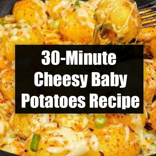 30-Minute Cheesy Baby Potatoes Recipe