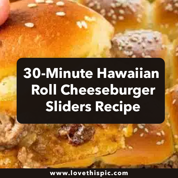 30-Minute Hawaiian Roll Cheeseburger Sliders Recipe